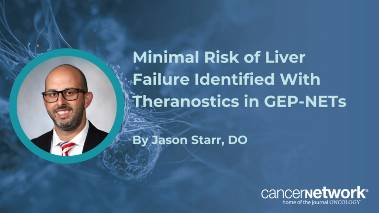 Minimal Risk of Liver Failure Identified With Theranostics in GEP-NETs Community Oncology Connections™: Beyond Primary End Points – Digging Into Randomized and Real-World Data to Guide Challenging Treatment Decisions in HR+/HER2− Metastatic Breast Cancer