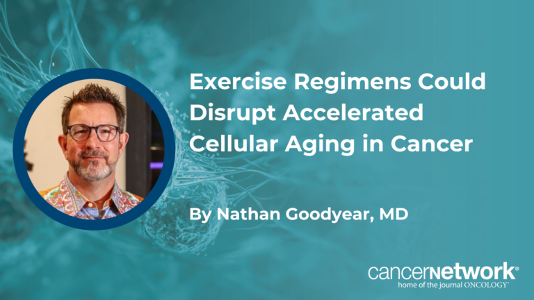 Exercise Regimens Could Disrupt Accelerated Cellular Aging in Cancer Exercise Regimens Could Disrupt Accelerated Cellular Aging in Cancer