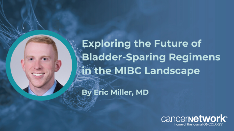 Exploring the Future of Bladder-Sparing Regimens in the MIBC Landscape Exploring the Future of Bladder-Sparing Regimens in the MIBC Landscape