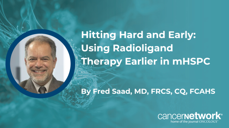 Hitting Hard and Early: Using Radioligand Therapy Earlier in mHSPC Hitting Hard and Early: Using Radioligand Therapy Earlier in mHSPC