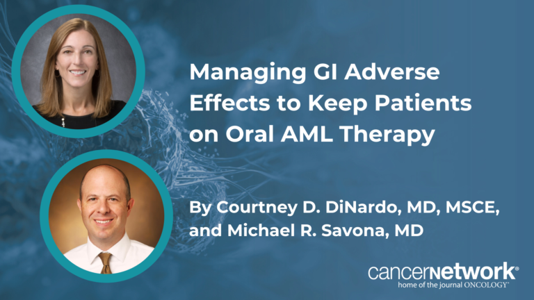 Managing GI Adverse Effects to Keep Patients on Oral AML Therapy