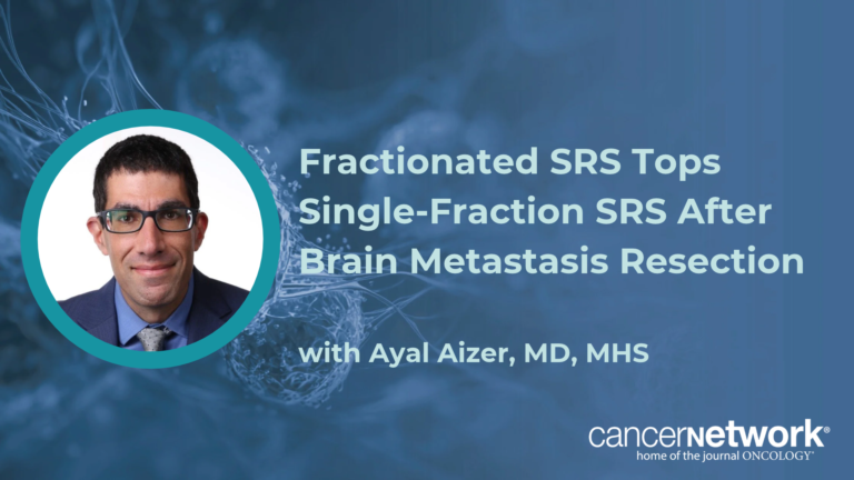 Fractionated SRS Tops Single-Fraction SRS After Brain Metastasis Resection Ayal Aizer, MD, MHS, explains why fractionated SRS outperformed single-fraction SRS for surgical bed control in Alliance A071801.