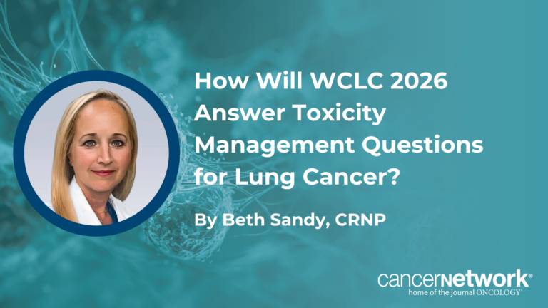 How Will WCLC 2026 Answer Toxicity Management Questions for Lung Cancer? Experts featured in this series.