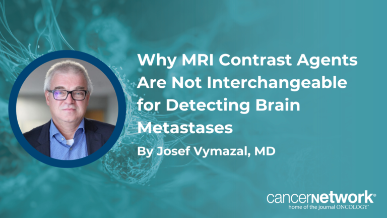Why MRI Contrast Agents Are Not Interchangeable for Detecting Brain Metastases Why MRI Contrast Agents Are Not Interchangeable for Detecting Brain Metastases